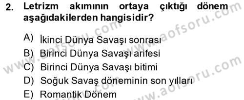 Batı Edebiyatında Akımlar 2 Dersi 2013 - 2014 Yılı (Final) Dönem Sonu Sınav Soruları 2. Soru