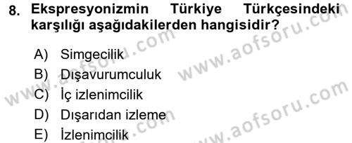Batı Edebiyatında Akımlar 2 Dersi 2016 - 2017 Yılı (Vize) Ara Sınav Soruları 8. Soru