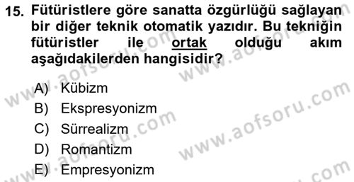 Batı Edebiyatında Akımlar 2 Dersi 2023 - 2024 Yılı (Vize) Ara Sınav Soruları 15. Soru
