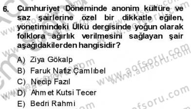 Yeni Türk Edebiyatına Giriş 1 Dersi 2013 - 2014 Yılı (Final) Dönem Sonu Sınav Soruları 6. Soru