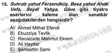 Tanzimat Dönemi Türk Edebiyatı 2 Dersi 2012 - 2013 Yılı (Vize) Ara Sınav Soruları 15. Soru