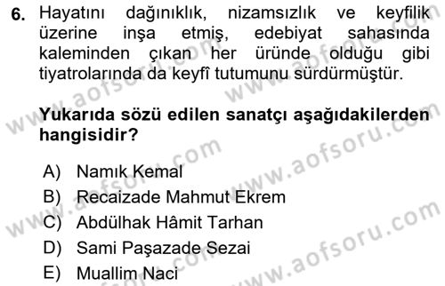 Tanzimat Dönemi Türk Edebiyatı 2 Dersi 2017 - 2018 Yılı (Vize) Ara Sınav Soruları 6. Soru