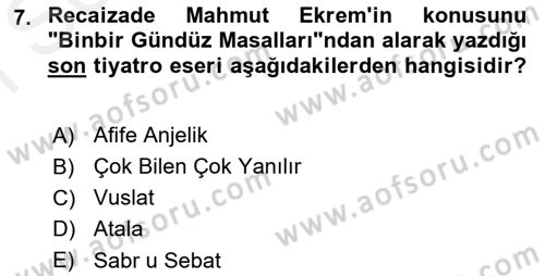 Tanzimat Dönemi Türk Edebiyatı 2 Dersi 2017 - 2018 Yılı (Final) Dönem Sonu Sınav Soruları 7. Soru