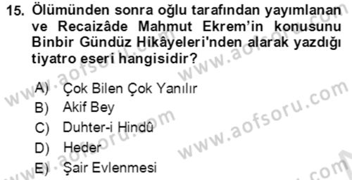 Tanzimat Dönemi Türk Edebiyatı 2 Dersi 2021 - 2022 Yılı (Vize) Ara Sınav Soruları 15. Soru