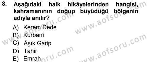 Halk Hikayeleri Dersi 2012 - 2013 Yılı (Vize) Ara Sınavı 8. Soru