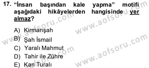 Halk Hikayeleri Dersi 2014 - 2015 Yılı (Final) Dönem Sonu Sınav Soruları 17. Soru
