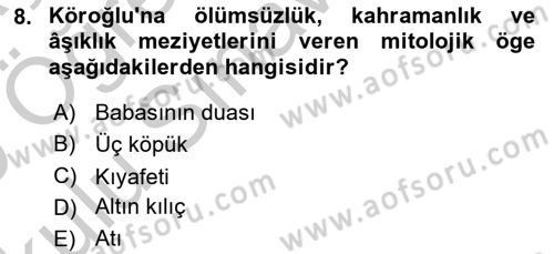 Halk Hikayeleri Dersi 2018 - 2019 Yılı Yaz Okulu Sınav Soruları 8. Soru