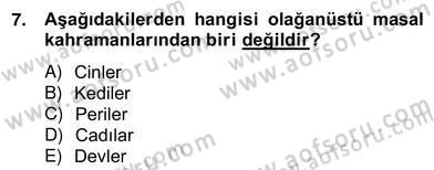 Halk Masalları Dersi 2012 - 2013 Yılı (Vize) Ara Sınav Soruları 7. Soru