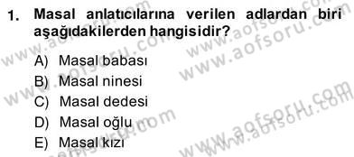 Halk Masalları Dersi 2013 - 2014 Yılı (Vize) Ara Sınav Soruları 1. Soru