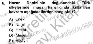 Halk Masalları Dersi 2013 - 2014 Yılı (Vize) Ara Sınav Soruları 6. Soru