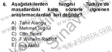 Halk Masalları Dersi 2013 - 2014 Yılı (Final) Dönem Sonu Sınav Soruları 6. Soru