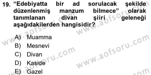 XVI. Yüzyıl Türk Edebiyatı Dersi 2017 - 2018 Yılı (Vize) Ara Sınav Soruları 19. Soru