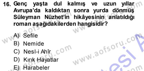 2. Abdülhamit Dönemi Türk Edebiyatı Dersi 2013 - 2014 Yılı (Vize) Ara Sınav Soruları 16. Soru