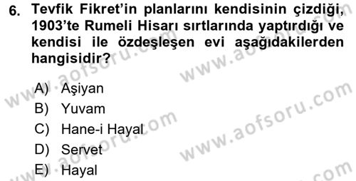 2. Abdülhamit Dönemi Türk Edebiyatı Dersi 2016 - 2017 Yılı (Vize) Ara Sınav Soruları 6. Soru