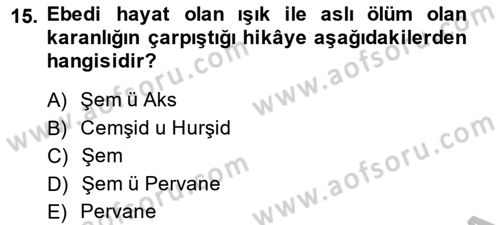 Türk Edebiyatının Mitolojik Kaynakları Dersi 2013 - 2014 Yılı (Final) Dönem Sonu Sınav Soruları 15. Soru