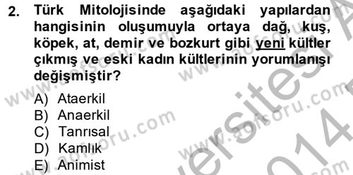 Türk Edebiyatının Mitolojik Kaynakları Dersi 2013 - 2014 Yılı (Final) Dönem Sonu Sınav Soruları 2. Soru