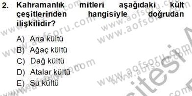 Türk Edebiyatının Mitolojik Kaynakları Dersi 2014 - 2015 Yılı (Vize) Ara Sınav Soruları 2. Soru