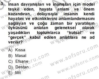 Türk Edebiyatının Mitolojik Kaynakları Dersi 2014 - 2015 Yılı (Vize) Ara Sınav Soruları 3. Soru