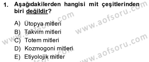 Türk Edebiyatının Mitolojik Kaynakları Dersi 2014 - 2015 Yılı (Final) Dönem Sonu Sınav Soruları 1. Soru