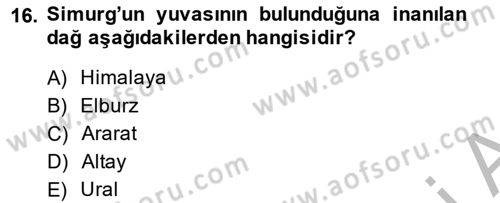 Türk Edebiyatının Mitolojik Kaynakları Dersi 2014 - 2015 Yılı (Final) Dönem Sonu Sınav Soruları 16. Soru