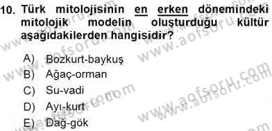 Türk Edebiyatının Mitolojik Kaynakları Dersi 2015 - 2016 Yılı (Vize) Ara Sınav Soruları 10. Soru