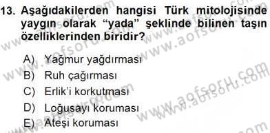 Türk Edebiyatının Mitolojik Kaynakları Dersi 2015 - 2016 Yılı (Vize) Ara Sınav Soruları 13. Soru