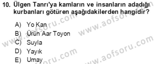 Türk Edebiyatının Mitolojik Kaynakları Dersi 2016 - 2017 Yılı (Vize) Ara Sınav Soruları 10. Soru