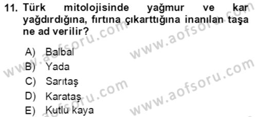 Türk Edebiyatının Mitolojik Kaynakları Dersi 2016 - 2017 Yılı (Vize) Ara Sınav Soruları 11. Soru