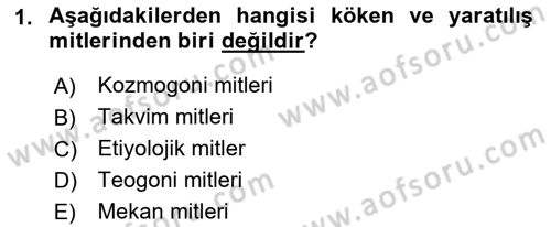 Türk Edebiyatının Mitolojik Kaynakları Dersi 2016 - 2017 Yılı (Final) Dönem Sonu Sınav Soruları 1. Soru
