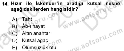 Türk Edebiyatının Mitolojik Kaynakları Dersi 2016 - 2017 Yılı (Final) Dönem Sonu Sınav Soruları 14. Soru