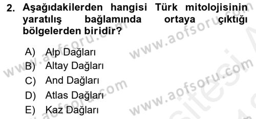Türk Edebiyatının Mitolojik Kaynakları Dersi 2017 - 2018 Yılı (Vize) Ara Sınav Soruları 2. Soru