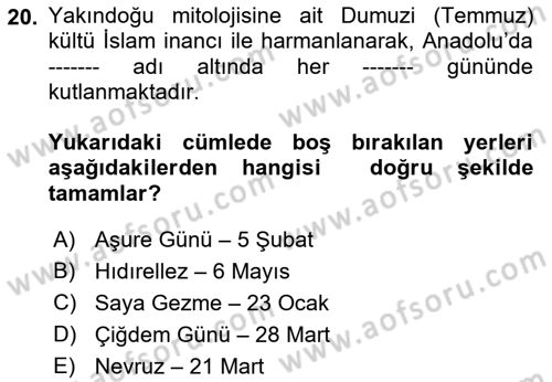 Türk Edebiyatının Mitolojik Kaynakları Dersi 2018 - 2019 Yılı (Final) Dönem Sonu Sınav Soruları 20. Soru