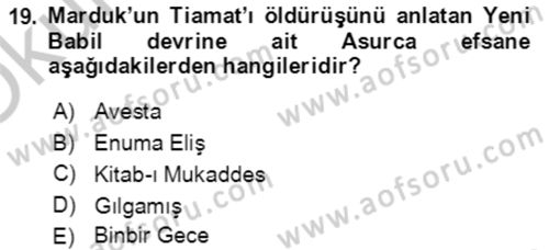 Türk Edebiyatının Mitolojik Kaynakları Dersi 2018 - 2019 Yılı Yaz Okulu Sınav Soruları 19. Soru