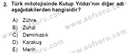 Türk Edebiyatının Mitolojik Kaynakları Dersi 2018 - 2019 Yılı Yaz Okulu Sınav Soruları 2. Soru