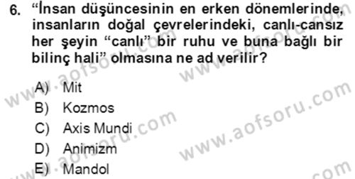 Türk Edebiyatının Mitolojik Kaynakları Dersi 2018 - 2019 Yılı Yaz Okulu Sınav Soruları 6. Soru