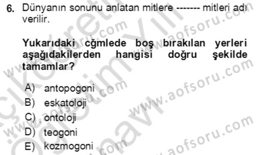 Türk Edebiyatının Mitolojik Kaynakları Dersi 2020 - 2021 Yılı Yaz Okulu Sınav Soruları 6. Soru
