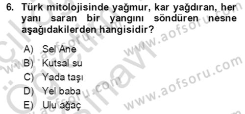 Türk Edebiyatının Mitolojik Kaynakları Dersi 2021 - 2022 Yılı Yaz Okulu Sınav Soruları 6. Soru