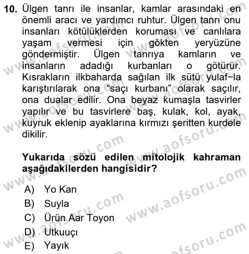 Türk Edebiyatının Mitolojik Kaynakları Dersi 2023 - 2024 Yılı (Vize) Ara Sınav Soruları 10. Soru