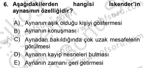 Türk Edebiyatının Mitolojik Kaynakları Dersi 2023 - 2024 Yılı (Final) Dönem Sonu Sınav Soruları 6. Soru