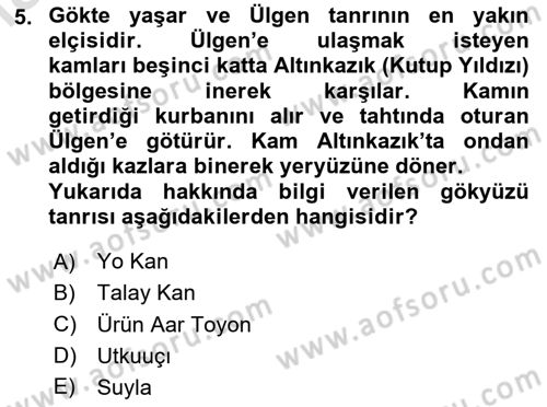 Türk Edebiyatının Mitolojik Kaynakları Dersi 2024 - 2025 Yılı Yaz Okulu Sınav Soruları 5. Soru