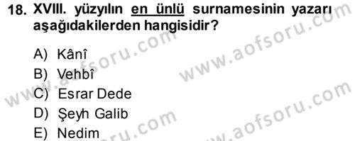 XVIII. Yüzyıl Türk Edebiyatı Dersi 2013 - 2014 Yılı Tek Ders Sınav Soruları 18. Soru