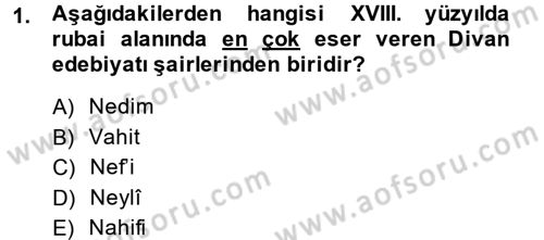 XVIII. Yüzyıl Türk Edebiyatı Dersi 2014 - 2015 Yılı Tek Ders Sınav Soruları 1. Soru