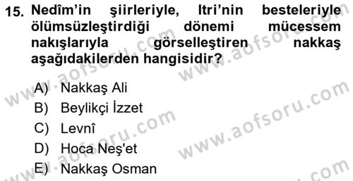XVIII. Yüzyıl Türk Edebiyatı Dersi 2024 - 2025 Yılı (Vize) Ara Sınav Soruları 15. Soru