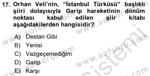 Cumhuriyet Dönemi Türk Şiiri Dersi 2016 - 2017 Yılı (Vize) Ara Sınav Soruları 17. Soru