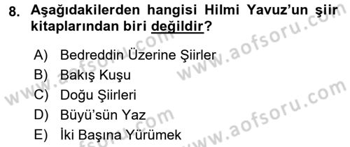 Cumhuriyet Dönemi Türk Şiiri Dersi 2017 - 2018 Yılı (Final) Dönem Sonu Sınav Soruları 8. Soru