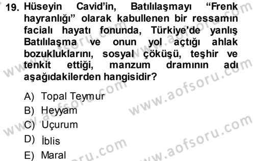 Çağdaş Türk Edebiyatları 1 Dersi 2013 - 2014 Yılı (Vize) Ara Sınav Soruları 19. Soru