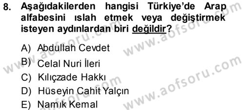 Çağdaş Türk Edebiyatları 1 Dersi 2013 - 2014 Yılı (Vize) Ara Sınav Soruları 8. Soru