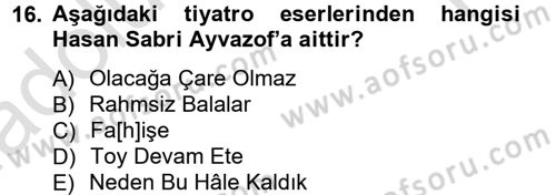 Çağdaş Türk Edebiyatları 1 Dersi 2013 - 2014 Yılı Tek Ders Sınav Soruları 16. Soru
