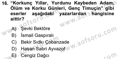 Çağdaş Türk Edebiyatları 1 Dersi 2017 - 2018 Yılı (Final) Dönem Sonu Sınav Soruları 16. Soru