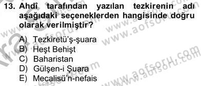 Eski Türk Edebiyatının Kaynaklarından Şair Tezkireleri Dersi 2012 - 2013 Yılı (Vize) Ara Sınavı 13. Soru